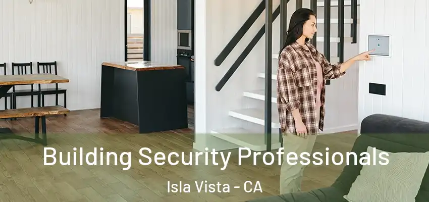  Building Security Professionals Isla Vista - CA