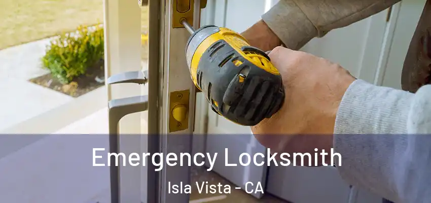  Emergency Locksmith Isla Vista - CA