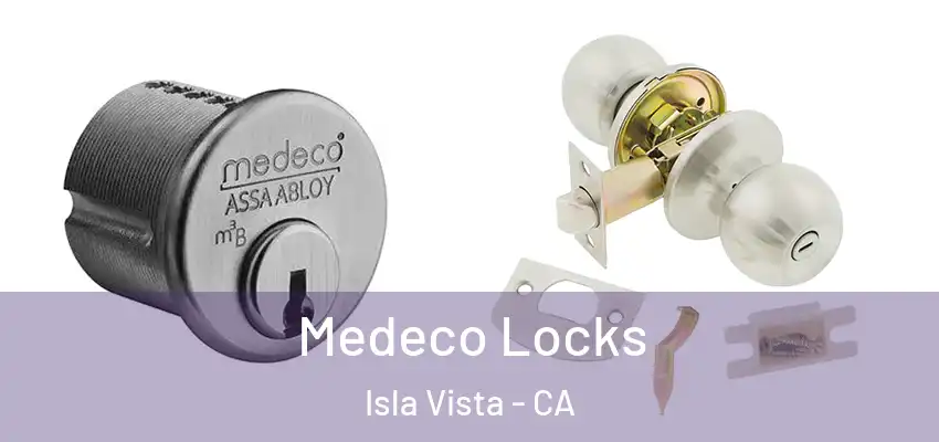  Medeco Locks Isla Vista - CA