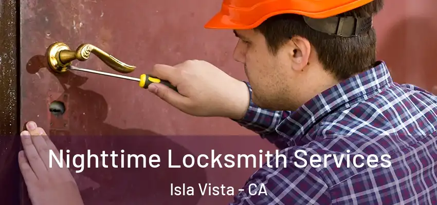  Nighttime Locksmith Services Isla Vista - CA